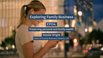 [#familybusiness 🎙️] Season 2 EP04 – Preserving personal and family wealth