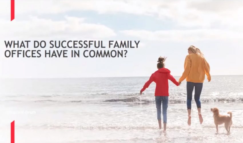 What makes a successful Family Office? | Family Office Webinar Series