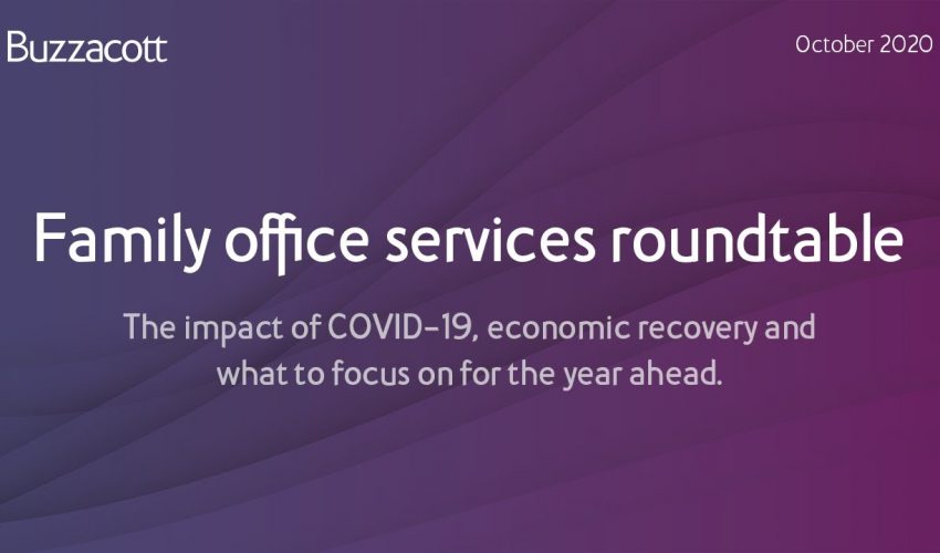 Family office services roundtable | Investments, trusts, tax, property and banking | October 2020