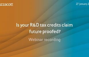 R&D webinar |  Is your R&D tax credits claim future proofed?