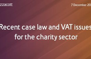 Recent case law and VAT issues for the charity sector