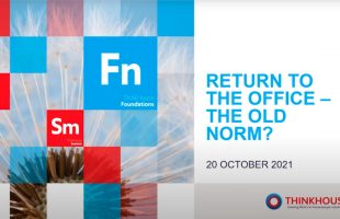 ThinkHouse Foundations – Return to the office – old or new normal?