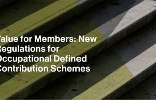 Value for Members: New Regulations for Occupational Defined Contribution Schemes
