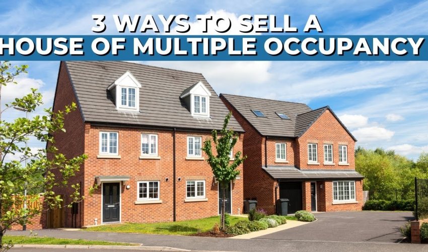 3 Ways To Sell A House Of Multiple Occupancy