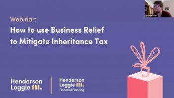 Webinar Recording: How to use Business Relief to Mitigate Inheritance Tax