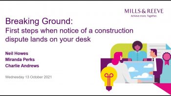 Breaking Ground: First steps when notice of a construction dispute lands on your desk