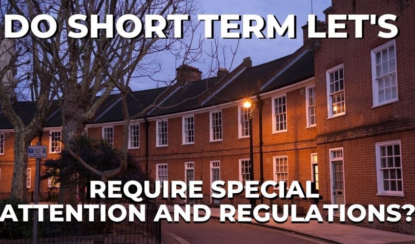 Do short term let’s require special attention and regulations ?