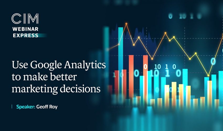Use Google Analytics to make better marketing decisions