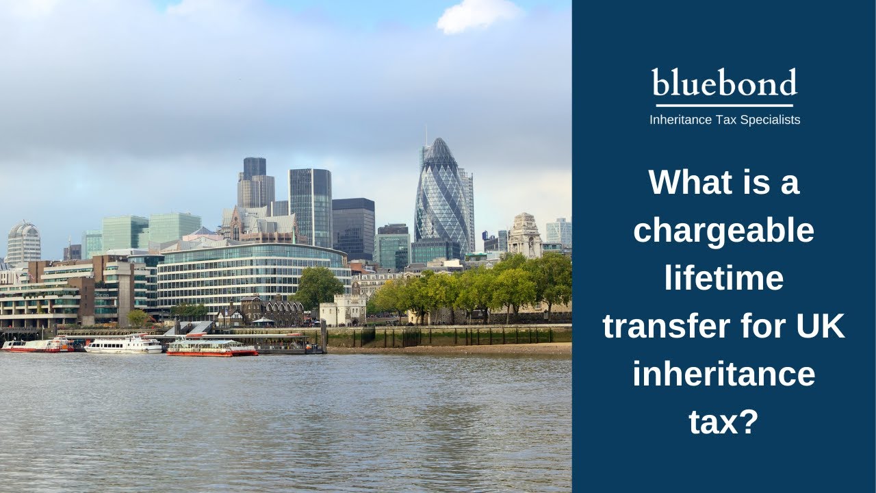 What is a chargeable lifetime transfer for UK inheritance tax?