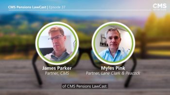 CMS Pensions Lawcast Episode #37 – Update on the derisking market
