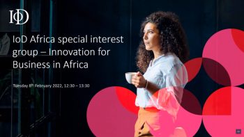 IoD Africa Special Interest Group | Innovation for Business in Africa