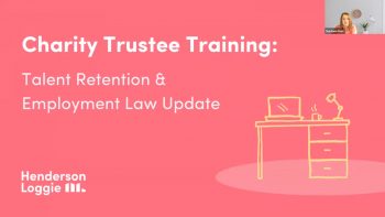 Charity Trustee Training – Attraction and Retention & Employment Law Update