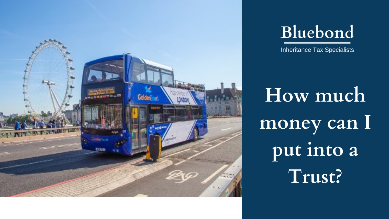 How much money can I put into a Trust?