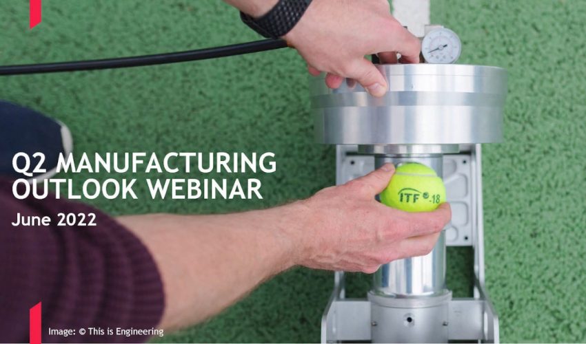 BDO Manufacturing Outlook Webinar | Q2 2022