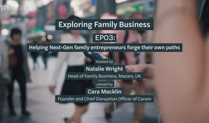 Helping Next-Gen family entrepreneurs forge their own paths – Season 3 EP03