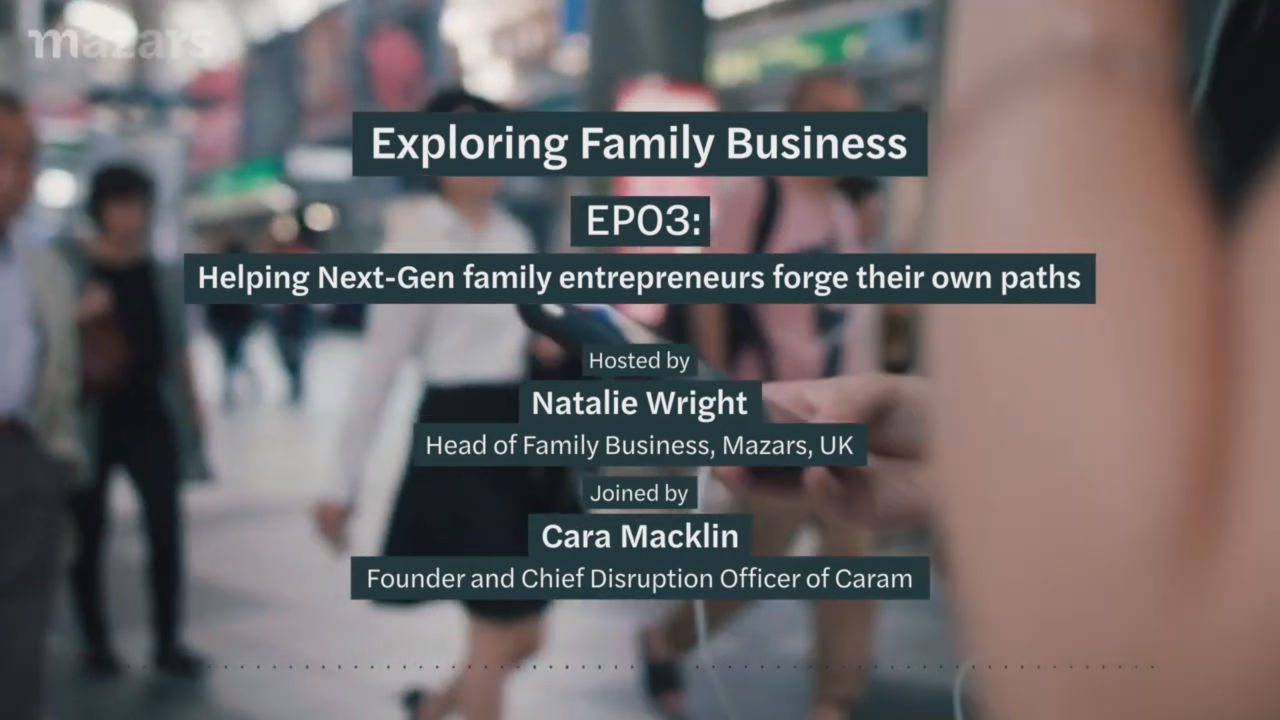 Helping Next-Gen family entrepreneurs forge their own paths – Season 3 EP03
