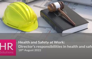 Health and Safety at Work: Director’s responsibilities in health and safety