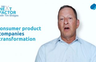 What’s the next big trend in the consumer products industry? The Next Factor with Tim Bridges