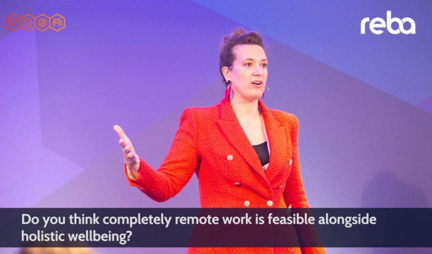100% remote working is not feasible alongside holistic wellbeing, says Dr Eliza Filby