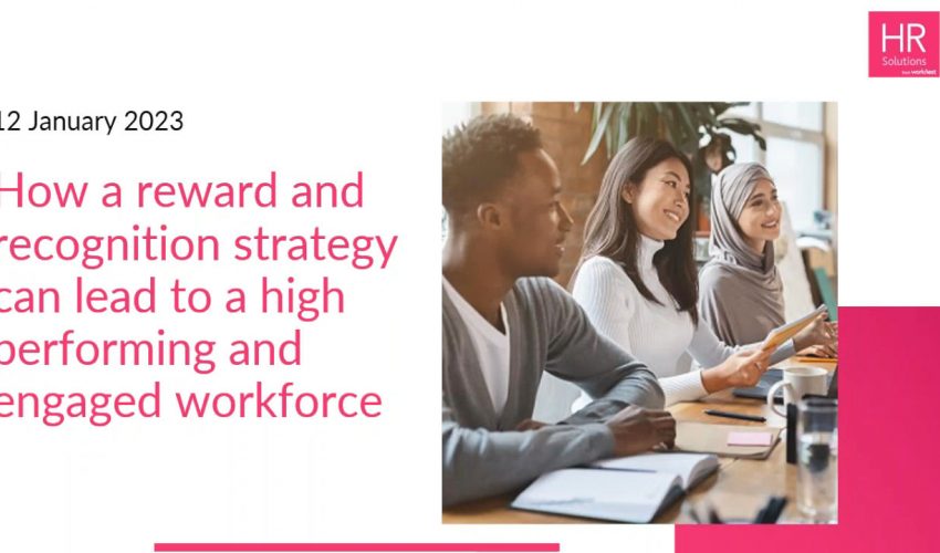 How a reward and recognition strategy can lead to a high performing and engaged workforce
