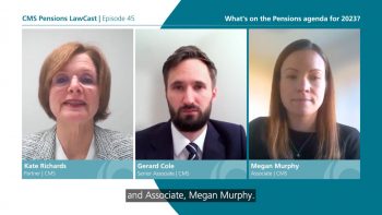 What’s on the pensions agenda for 2023? – CMS Pensions Lawcast – Episode #45