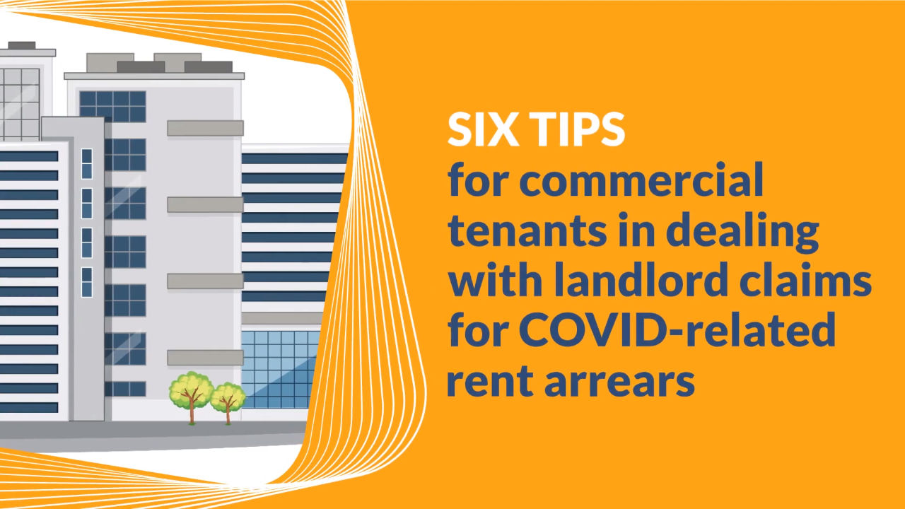 6 top tips for commercial tenants in dealing with landlord claims for COVID-related rent arrears
