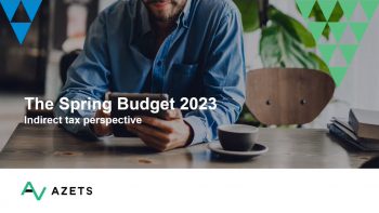 An Indirect Tax & VAT perspective | Spring Statement 2023