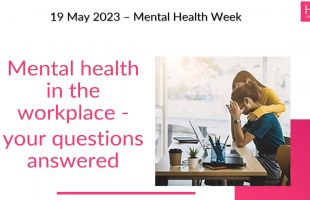 Mental health in the workplace – your questions answered