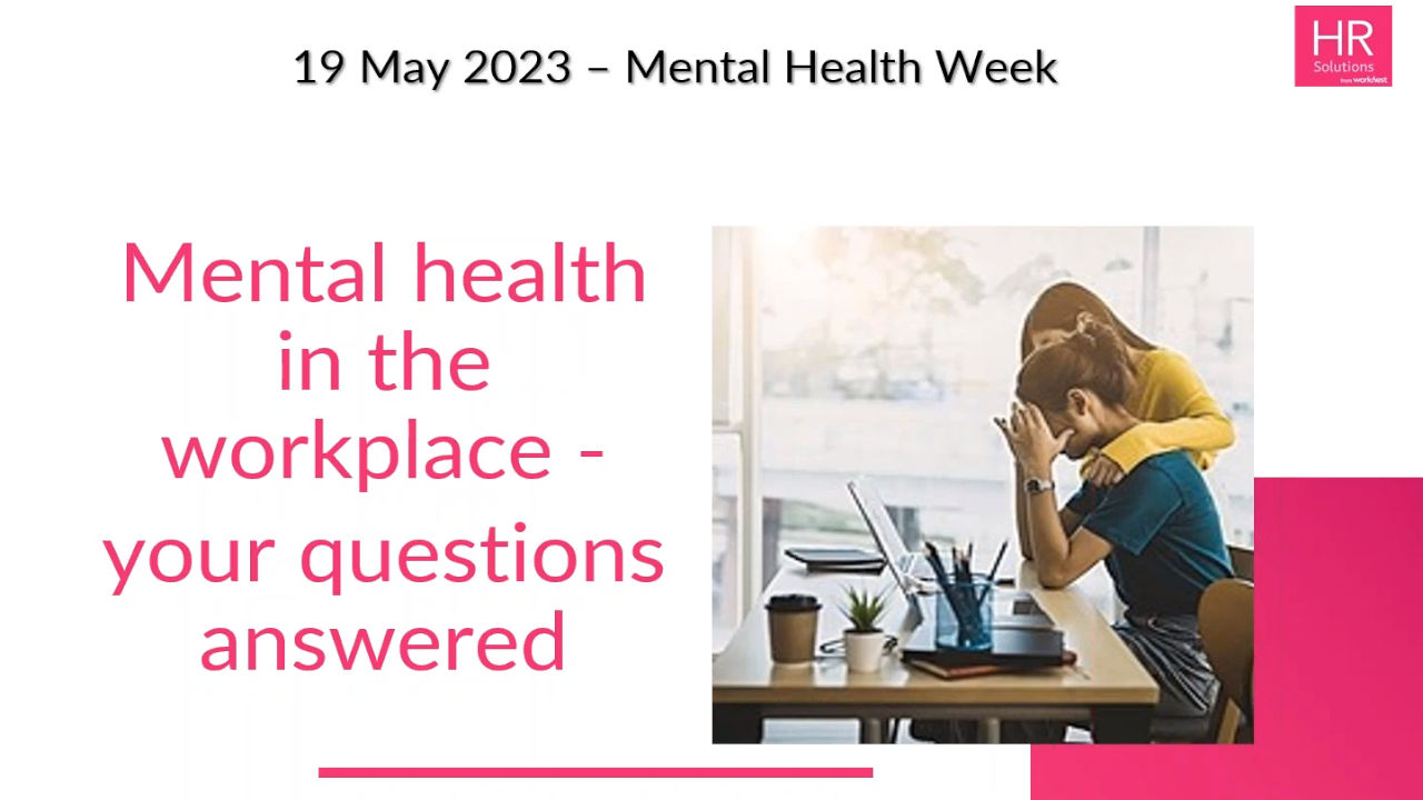 Mental health in the workplace – your questions answered