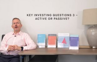 Key investing questions 3 – an active or passive approach?