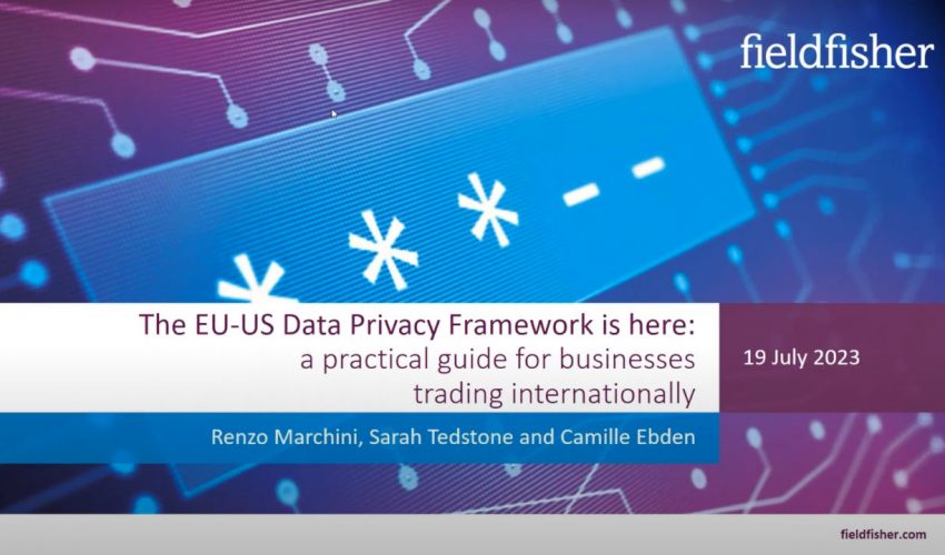 The EU-US Data Privacy Framework is here: a practical guide for businesses trading internationally