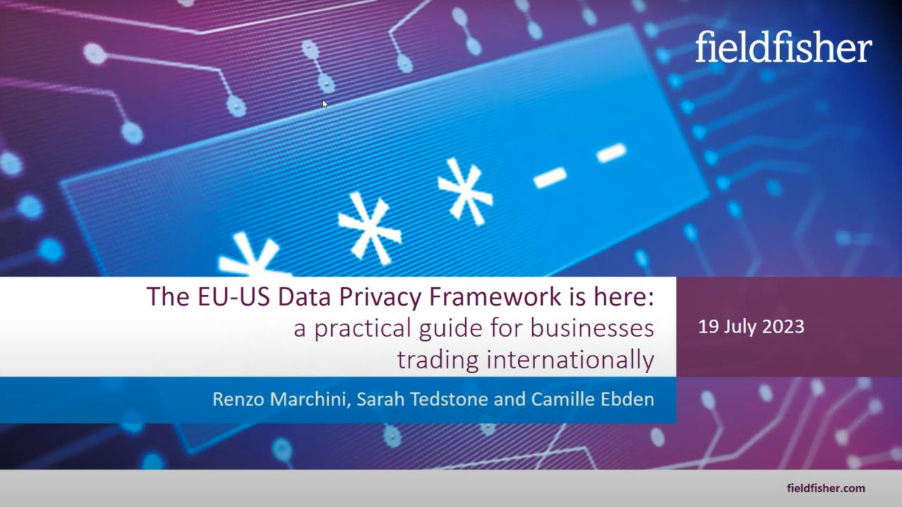 The EU-US Data Privacy Framework is here: a practical guide for businesses trading internationally