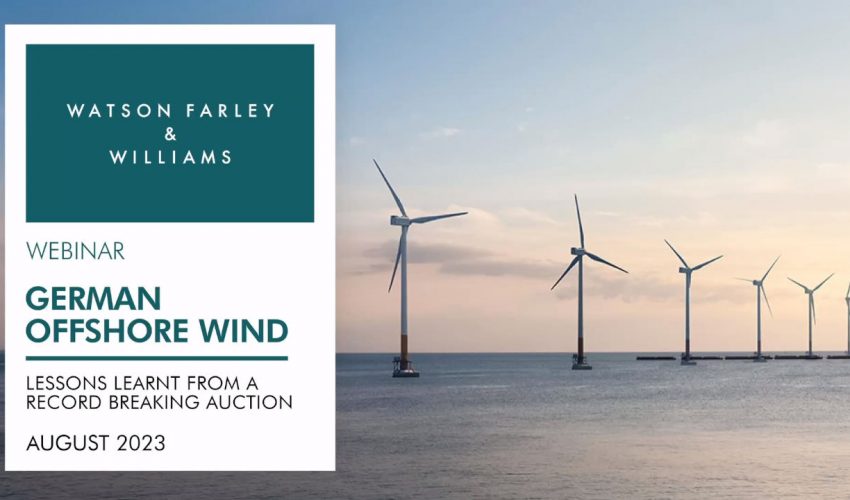 ‘German Offshore Wind – Lessons learnt from a record breaking auction’ 8 August 2023