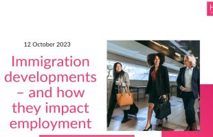 Immigration developments and how they impact employment