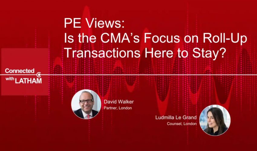 PE Views: Is the CMAâ€™s Focus on Roll-Up Transactions Here to Stay?
