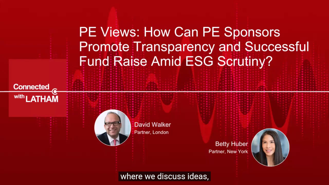 PE Views: How Can PE Sponsors Promote Transparency and Successful Fund Raise Amid ESG Scrutiny?