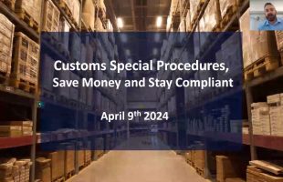 Customs Special Procedures, Save Money and Stay Compliant