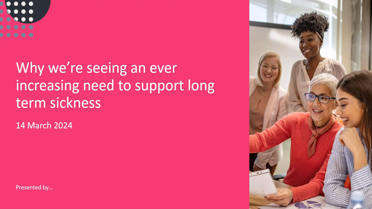 Why we’re seeing an ever increasing need to support long term sickness