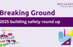 Breaking Ground: 2025 building safety round up