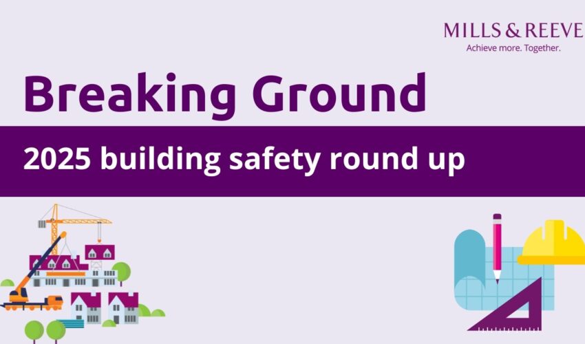 Breaking Ground: 2025 building safety round up